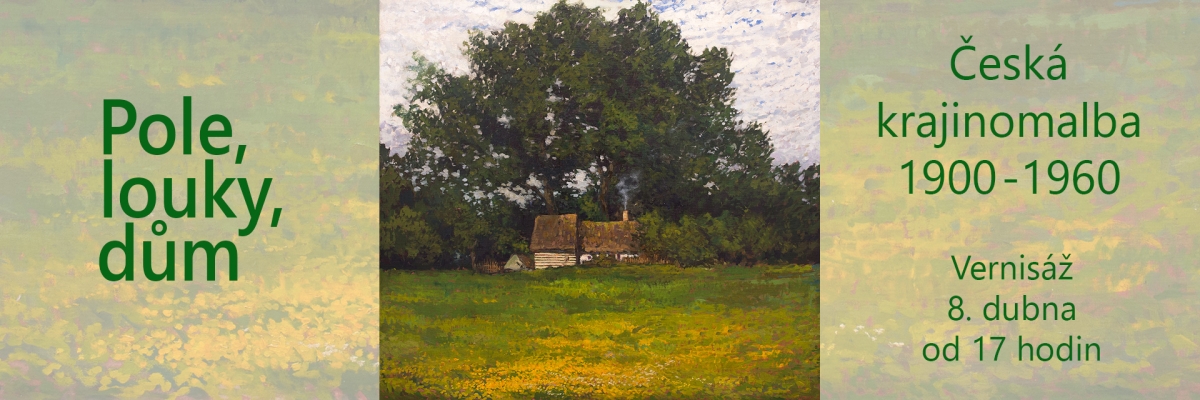 Vernisáž výstavy Pole, louky, dům – česká krajinomalba 1900–1960 (8. dubna 2026)